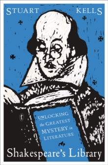 Shakespeare’s Library: Unlocking the Greatest Mystery in Literature