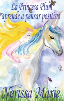 Image for La Princesa Plum aprende a pensar positivo (cuentos infantiles, libros infantiles, libros para los ninos, libros para ninos, libros para bebes, libros de cuentos, libros de ninos, libros infantiles)
