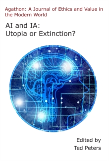 Image for AI and IA: Utopia or Extinction?