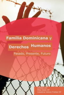 Image for Familia Dominicana Y Derechos Humanos: Pasado, Presente, Futuro