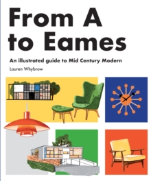 Image for From A to Eames : A Visual Guide to Mid-Century Modern Design