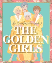 Image for The Essential Fan Guide to the Golden Girls
