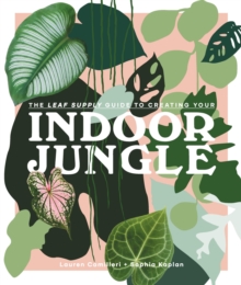 Image for The Leaf Supply Guide to Creating Your Indoor Jungle
