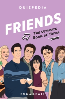 Image for Friends Quizpedia : The ultimate book of trivia