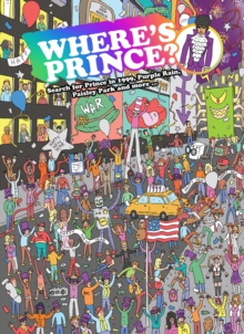 Image for Where's Prince? : Search for Prince in 1999, Purple Rain, Paisley Park and more
