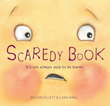 Scaredy Book: It’s not always easy to be brave!