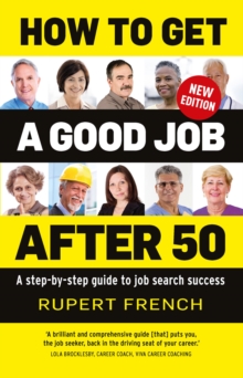 Image for How to get a good job after 50  : a step-by-step guide to job search success