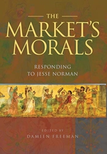Image for The Market's Morals : Responding to Jesse Norman