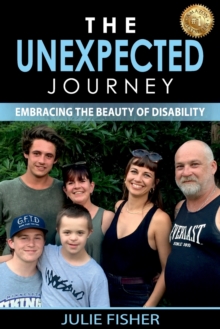 Image for The Unexpected Journey : Embracing the Beauty of Disability