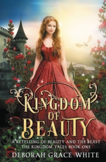 Image for Kingdom of Beauty : A Retelling of Beauty and the Beast