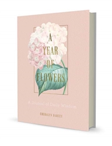 A Year of Flowers: A Journal of Daily Wisdom