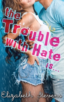 Image for The Trouble with Hate is...