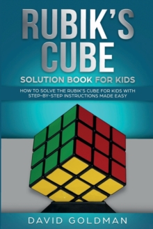 Image for Rubik's Cube Solution Book For Kids : How to Solve the Rubik's Cube for Kids with Step-by-Step Instructions Made Easy