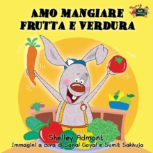 Image for Amo mangiare frutta e verdura : I Love to Eat Fruits and Vegetables (Italian Edition)