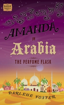 Image for Amanda in Arabia: The Perfume Flask