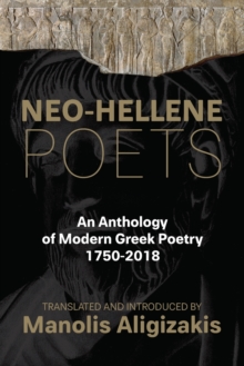 Image for Neo-Hellene Poets : An Anthology of Modern Greek Poetry: 1750-2018: An Anthology of Modern Greek Poetry: 1750-2018