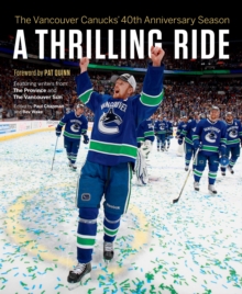 Image for Thrilling Ride: The Vancouver Canucks' Fortieth Anniversary Season