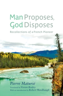 Image for Man Proposes, God Disposes : Recollections of a French Pioneer