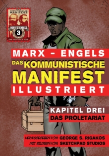 Image for Das Kommunistische Manifest (Illustriert) - Kapitel Drei : Das Proletariat