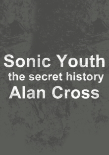 Image for Sonic Youth: the secret history