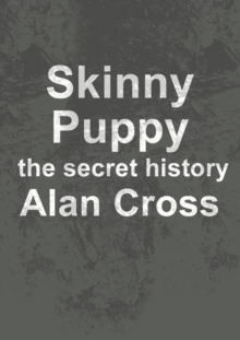 Image for Skinny Puppy: the secret history