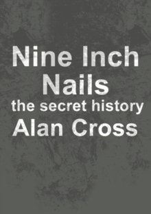 Image for Nine Inch Nails: the secret history
