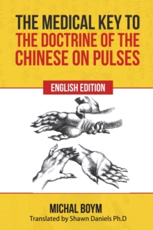Image for The Medical Key to the Doctrine of the Chinese on Pulses
