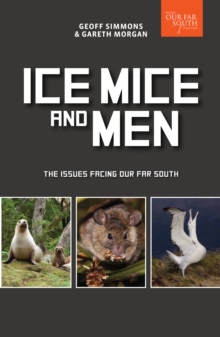 Image for Ice, Mice and Men: The Issues Facing Our Far South