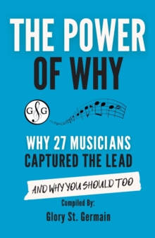 Image for The Power of Why 27 Musicians Captured the Lead
