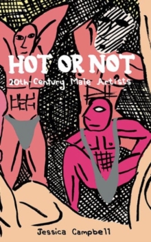 Image for Hot or Not: 20th-Century Male Artists