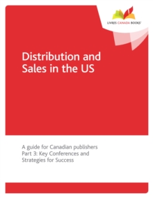 Image for Distribution and Sales in the US: A guide for Canadian publishers. Part 3: Key Conferences and Strategies for Success