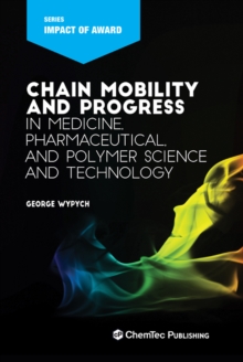 Image for Chain Mobility and Progress in Medicine, Pharmaceuticals, and Polymer Science and Technology