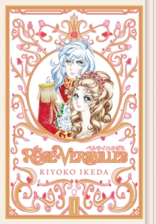 Image for The Rose of Versailles Volume 1