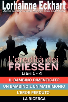 Image for L'eredita dei Friessen: Libri 1 - 4