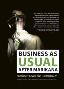 Image for Business as usual after Marikana : Corporate power and human rights
