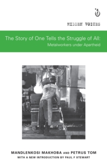 Image for The Story of One Tells the Story of All : Metalworkers under Apartheid