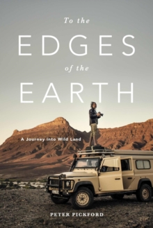 To the Edges of the Earth: A journey into wild land