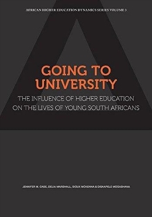 Image for Going to University : The Influence of Higher Education on the Lives of ?Young South Africans