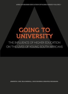 Image for Going to University. The Influence of Higher Education on the Lives of Young South Africans: The Influence of Higher Education on the Lives of Young South Africans