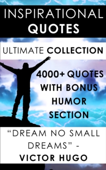 Image for Inspirational Quotes - Ultimate Collection: 4000+ Motivational Quotations Plus Special Humor Section