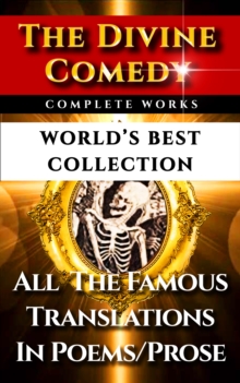 Image for Divine Comedy - World's Best Collection: The 4 Most Famous Translations of Dante's Inferno, Purgatorio (Purgatory) & Paradiso (Paradise) - In Verse, Prose, Modern English - From Longfellow, Cary, Norton, Langdon Plus Biography & Bonuses