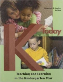 Image for K Today : Teaching and Learning in the Kindergarten Year