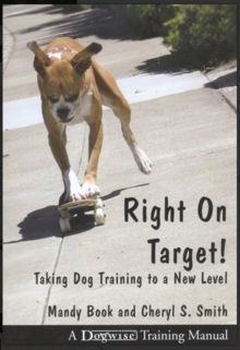 Image for Right On Target: Taking Dog Training to a New Level