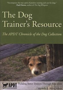 Image for The dog trainer's resource: the APDT chronicle of the dog collection