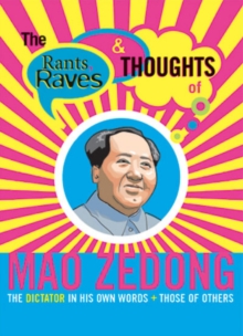 Image for The rants, raves and thoughts of Mao Zedong