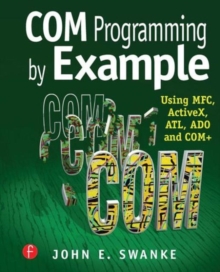 Image for COM Programming by Example : Using MFC, ActiveX, ATL, ADO, and COM+