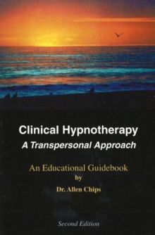 Clinical Hypnotherapy: A Transpersonal Approach — An Educational Guidebook