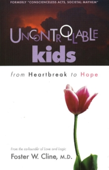 Image for Uncontrollable Kids : From Heartbreak to Hope