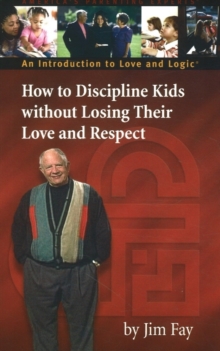 Image for How to Discipline Kids without Losing Their Love and Respect