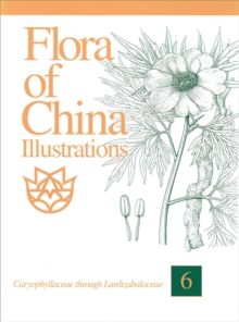 Image for Flora of China Illustrations, Volume 6 - Caryophyllaceae through Lardizabalaceae